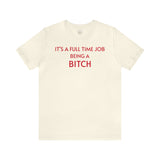 It's A Full Time Job short sleeve tee