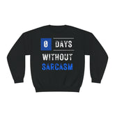 0 Days Without Sarcasm Solved Unisex Crewneck Sweatshirt