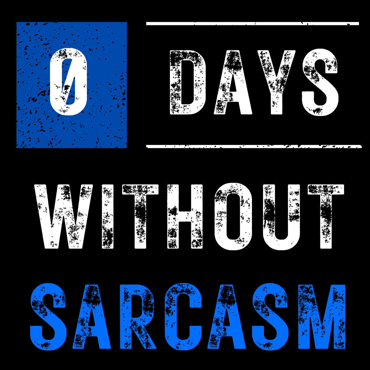 0 Days Without Sarcasm Short Sleeve Tee