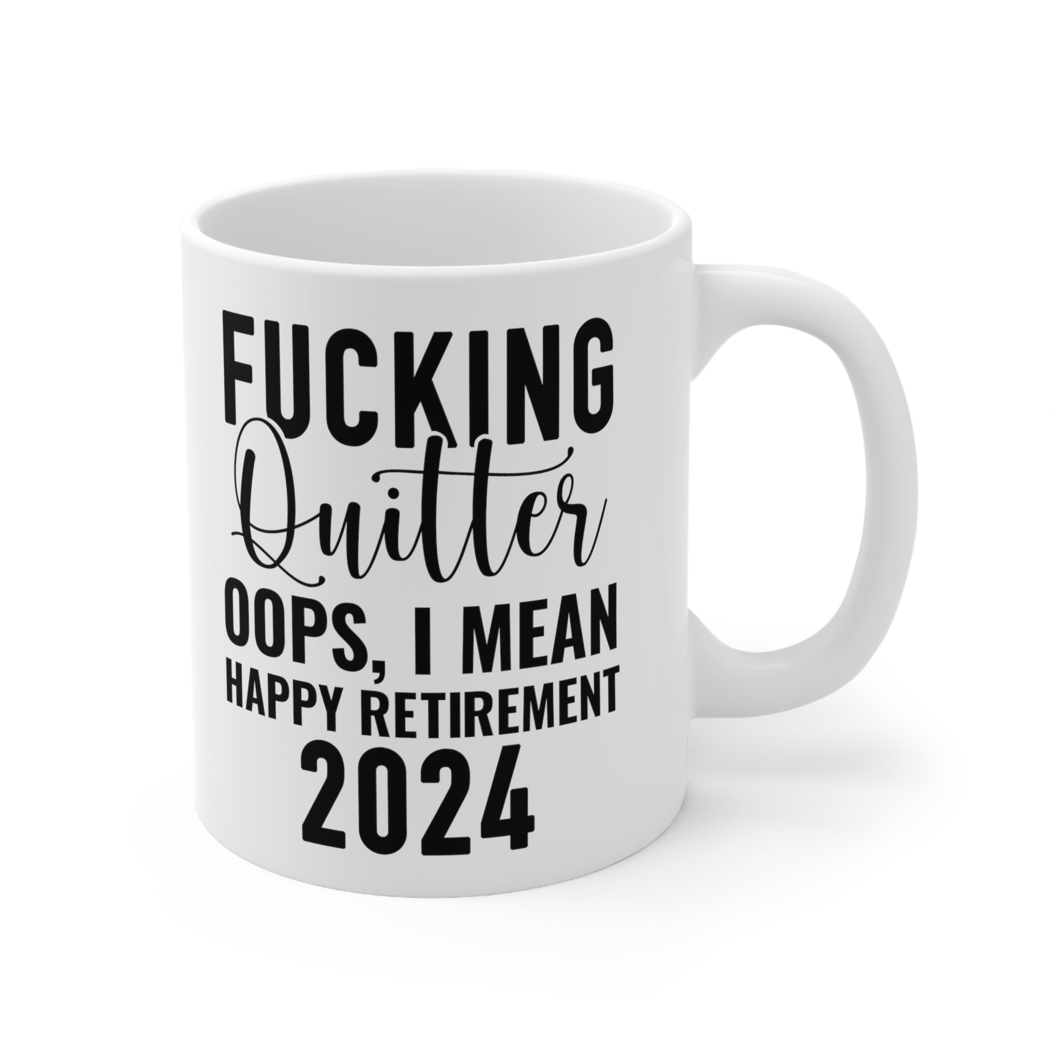 F'ing Quitter / Happy Retirement 2024 - Ceramic Mug