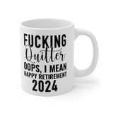 F'ing Quitter / Happy Retirement 2024 - Ceramic Mug