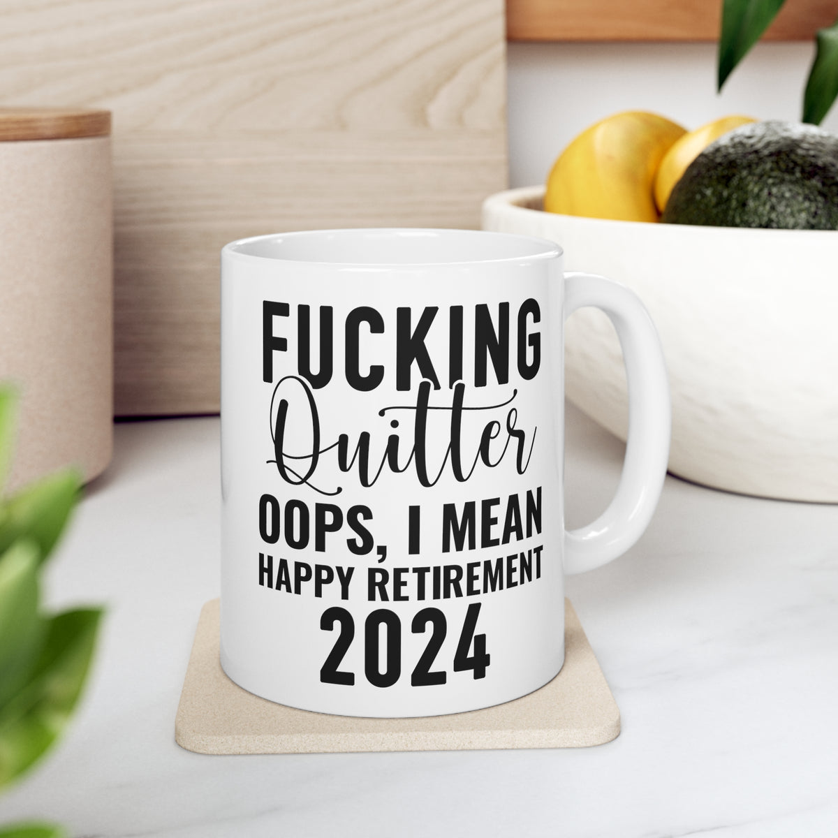 F'ing Quitter / Happy Retirement 2024 - Ceramic Mug