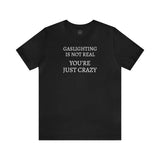 Gaslighting Is Not Real short sleeve tee