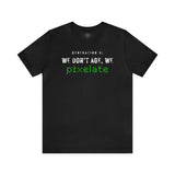 Generation X: We Don't Age We Pixelate Short Sleeve Tee