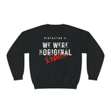 Generation X: We Were The Original Rebels Unisex Crewneck Sweatshirt