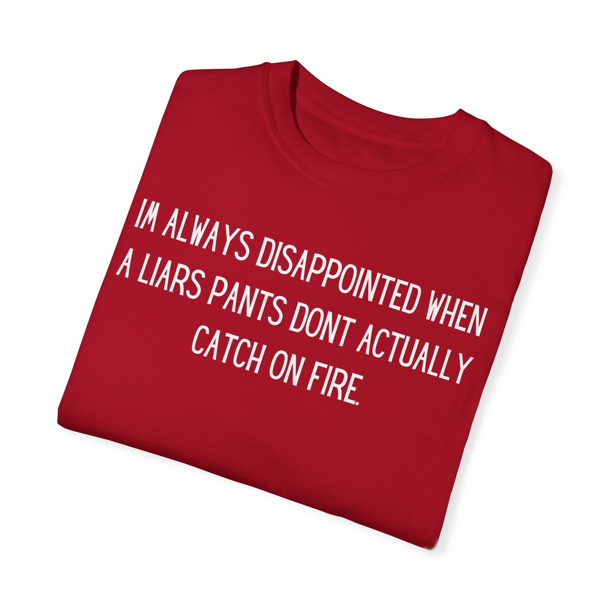 "Pants on Fire" Tee - Flame-Throwing Humor in Every Thread