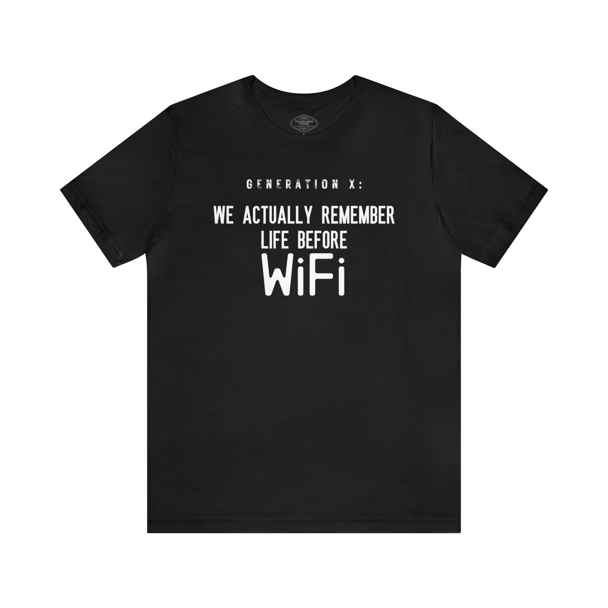 Generation X: We Actually Remember Life Before Wifi Short Sleeve Tee