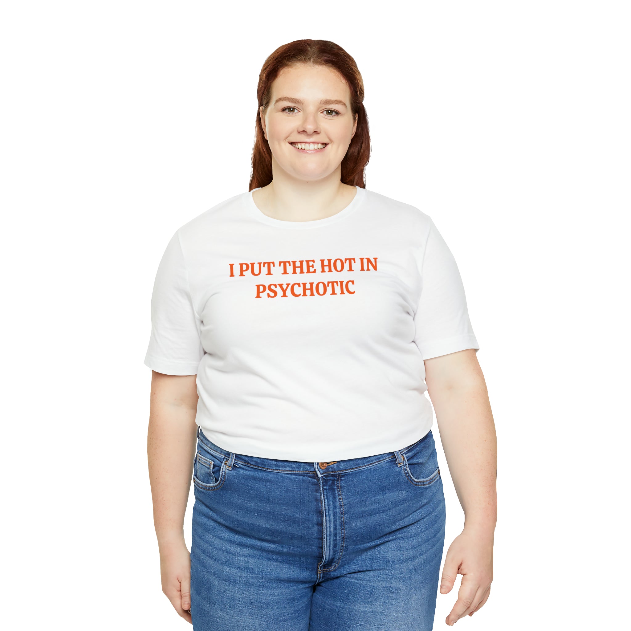 I Put the Hot in Psychotic short sleeve tee