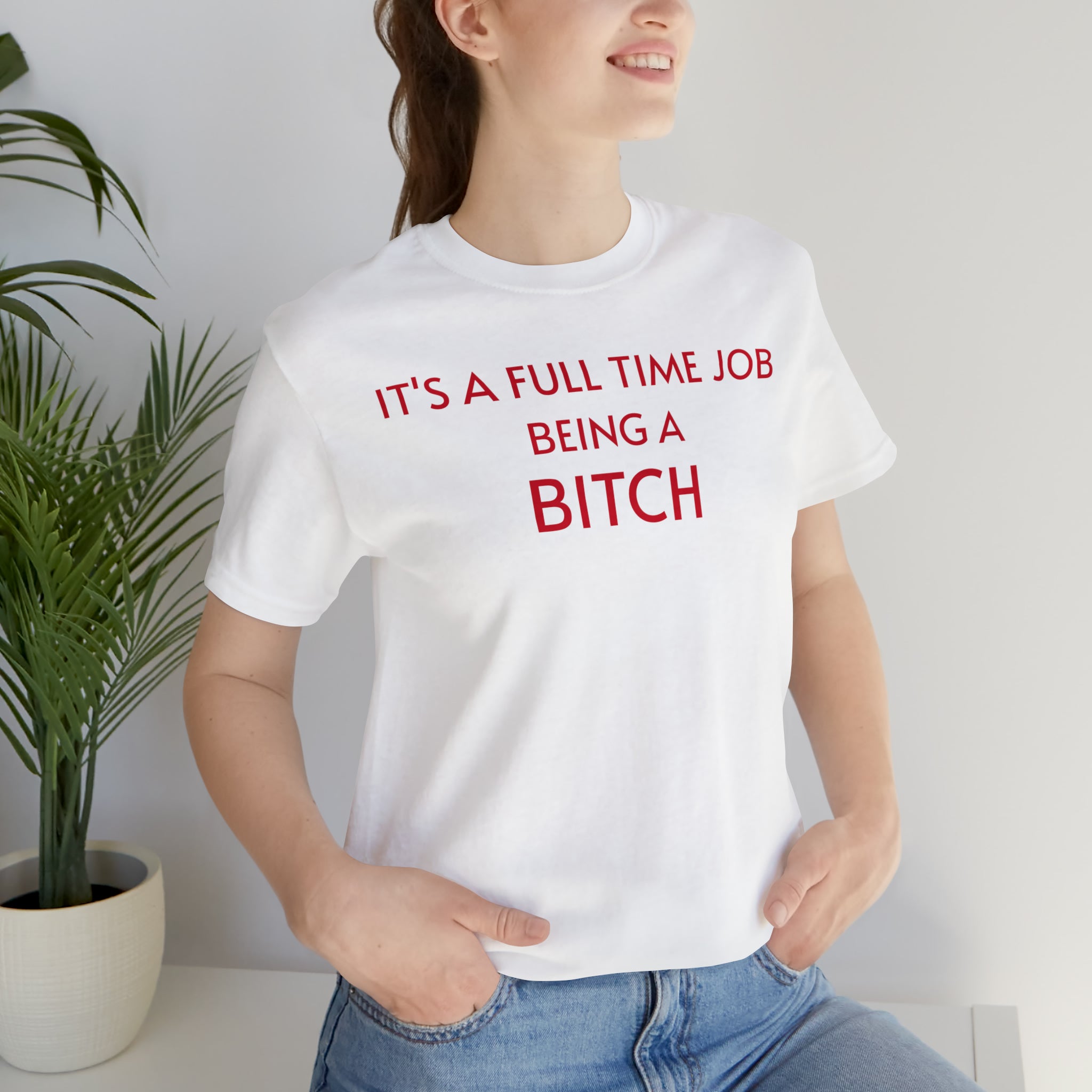 It's A Full Time Job short sleeve tee