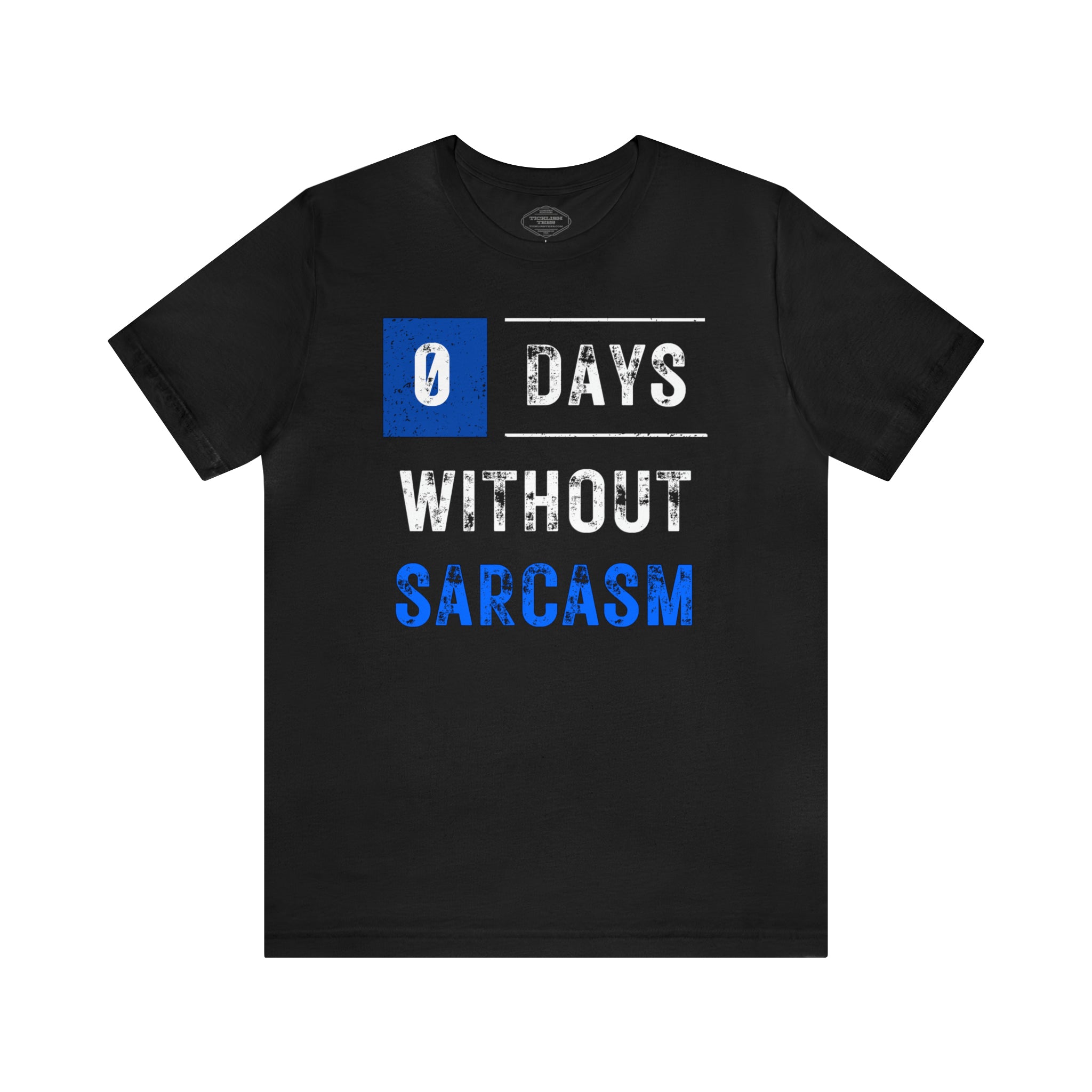 0 Days Without Sarcasm Short Sleeve Tee