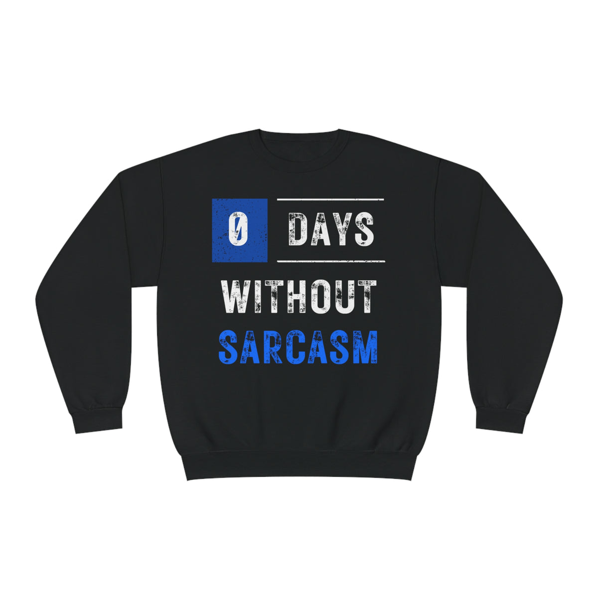 0 Days Without Sarcasm Solved Unisex Crewneck Sweatshirt