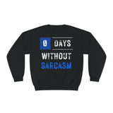 0 Days Without Sarcasm Solved Unisex Crewneck Sweatshirt