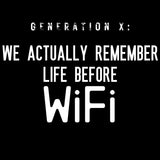 Generation X: We Actually Remember Life Before Wifi Short Sleeve Tee