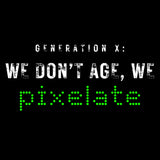 Generation X: We Don't Age We Pixelate Short Sleeve Tee