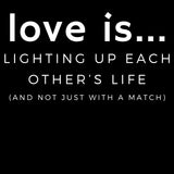 Love Is... Lighting Up Each Other Life Short Sleeve Tee